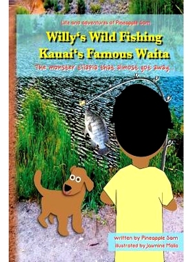 预订 Willy’s Wild Fishing Kauai’s Famous Waita: The monster tilapia that almost got away...: 9781497390355