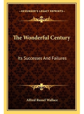 预订 The Wonderful Century: Its Successes And Failures: 9781162940144