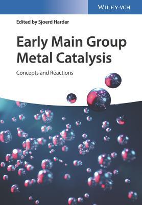 【预订】Early Main Group Metal Catalysis - Concepts And Reactions