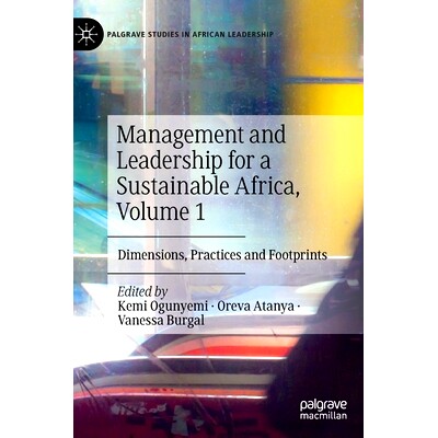 预订 Management and Leadership for a Sustainable Africa, Volume 1: Dimensions, Practices and Footprints 可持续非洲的管理