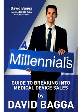 预订 A MILLENNIAL’S Guide to Breaking into Medical Device Sales: 9781544705545