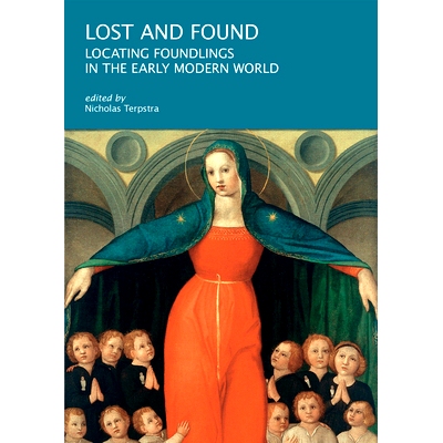 预订 Lost and Found: Locating Foundlings in the Early Modern World: 9780674296169