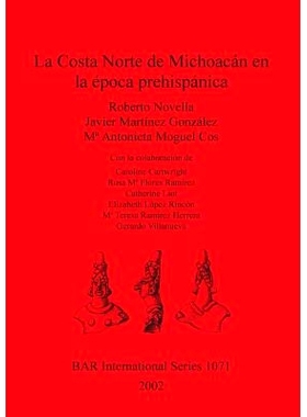 预订 La Costa Norte de Michoacán en la época prehispánica 前西班牙时代的米却肯州北海岸: 9781841714509