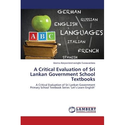 预订 A Critical Evaluation of Sri Lankan Government School Textbooks 斯里兰卡*学校*的批判性评价: 9783659677298