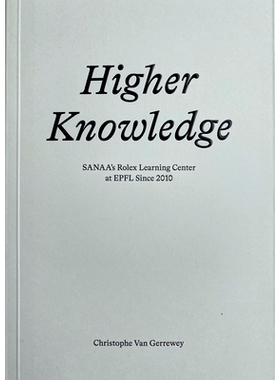 预订 Higher Knowledge: SANAA’S Rolex Learning Center at EPFL Since 2010 更高的知识：自 2010 年起在瑞士洛桑联邦理工学院