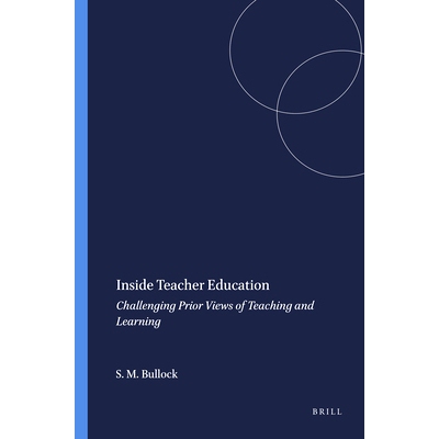 预订 Inside Teacher Education: Challenging Prior Views of Teaching and Learning 教师教育内部：挑战先前的教与学观: 978946