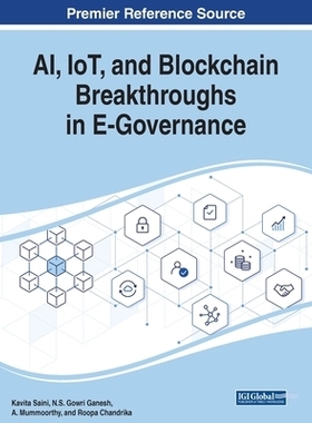 预订 AI, IoT, and Blockchain Breakthroughs in E-Governance 人工智能、物联网和区块链在电子政务中的突破: 9781668477014