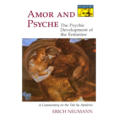 预订 Amor and Psyche: The Psychic Development of the Feminine: A Commentary on the Tale by Apuleius 爱欲与灵魂：从古典神