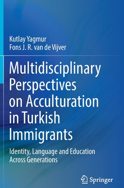 【预订】Multidisciplinary Perspectives on Acculturation in Turkish Immigrants: Identity, Langu 9783030947958