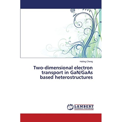 预订 Two-dimensional electron transport in GaN/GaAs based heterostructures: 9783659241734