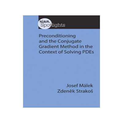 预订 Preconditioning and the Conjugate Gradient Method in the Context of Solving PDEs
