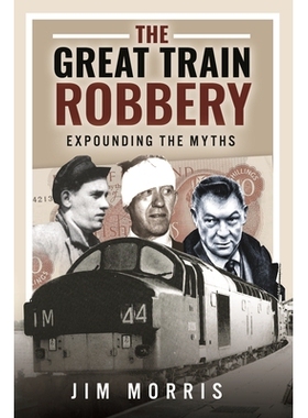 预订 The Great Train Robbery: Expounding the Myths: 9781399038317