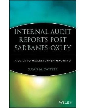 预订 Internal Audit Reports Post Sarbanes-Oxley: A Guide to Process-Driven Reporting Sarbanes Oxley 内部审计报告：过程驱