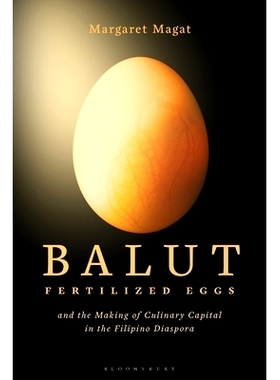 预订 Balut: Fertilized Eggs and the Making of Culinary Capital in the Filipino Diaspora 毛蛋：菲律宾侨民受精卵与美食烹饪