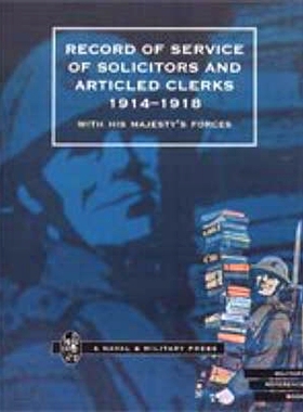 预订 Record of Service of Solicitors and Articled Clerks 1914-1918: With His Majesty Os Forces: 9781843421405
