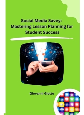 预订 Social Media Savvy: Mastering Lesson Planning for Student Success: 9788119747597