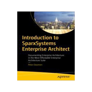 [预订]Introduction to Sparxsystems Enterprise Architect: Documenting Enterprise Architecture in the Most A 9781484293119