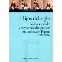 预订 Hijos del siglo : valores sociales y trayectorias biográficas masculinas en España (1830-1890): 9788413407647