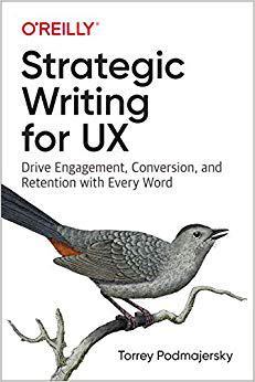 现货Strategic Writing for UX: Drive Engagement, Conversion, and Retention with Every Word