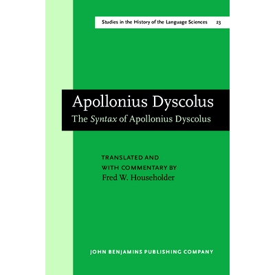 预订 The Syntax of Apollonius Dyscolus. Translated and with commentary by Fred W. Householder: 9789027245045