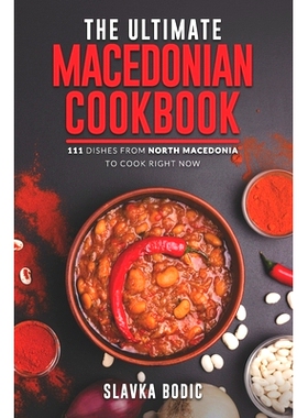 预订 The Ultimate Macedonian Cookbook: 111 Dishes From North Macedonia To Cook Right Now: 9798879228731
