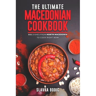 预订 The Ultimate Macedonian Cookbook: 111 Dishes From North Macedonia To Cook Right Now: 9798879228731