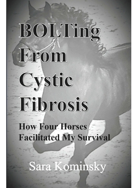 预订 BOLTing From Cystic Fibrosis: How Four Horses Facilitated My Survival: 9781713275954