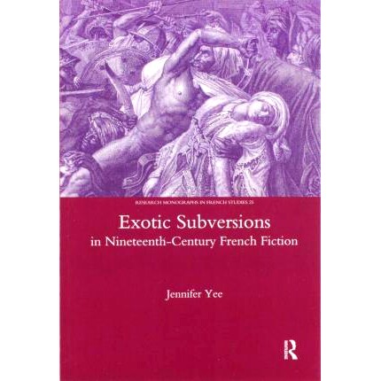 预订 Exotic Subversions in Nineteenth-century French Fiction 十九世纪法国小说中的异域颠覆: 9780367603885