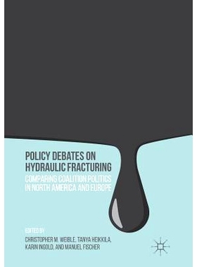 预订 Policy Debates on Hydraulic Fracturing: Comparing Coalition Politics in North America and Europe: 9781349956470