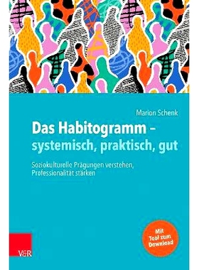 预订 Das Habitogramm – systemisch, praktisch, gut: Soziokulturelle Prägungen verstehen, Professionalität stärken 习