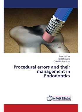 预订 Procedural errors and their management in Endodontics 牙髓学中的程序错误及其处理: 9786205633328