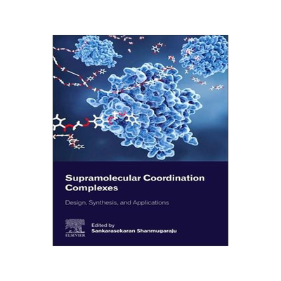 [预订]Supramolecular Coordination Complexes 9780323905824