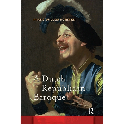 预订 A Dutch Republican Baroque: Theatricality, Dramatization, Moment and Event: 9781041174936