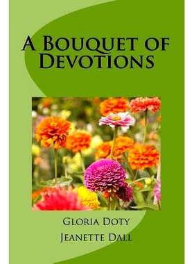 预订 A Bouquet of Devotions: 50 unique devotions 50 common flowers: 9781507822104