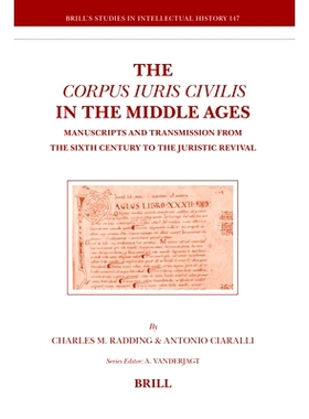 预订 The Corpus Iuris Civilis in the Middle Ages: Manuscripts and Transmission from the Sixth Century to the Juristic Re