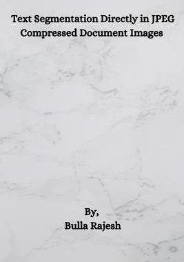 [预订]Text Segmentation Directly in JPEG Compressed Document Images 9788196431563