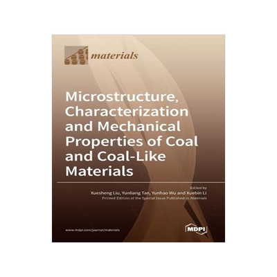 [预订]Microstructure, Characterization and Mechanical Properties of Coal and Coal-Like Materials 9783036575513