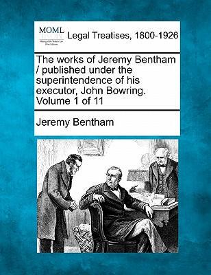 [预订]The works of Jeremy Bentham / published under the superintendence of his executor, John Bowring. Vol 9781241144364