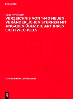 预订 Verzeichnis von 1440 neuen Veränderlichen Sternen mit Angaben über die Art ihres Lichtwechsels: 9783112737484