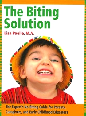 预订 The Biting Solution: The Expert's No-Biting Guide for Parents, Caregivers, and Early Childhood Educators