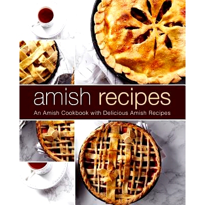 预订 Amish Recipes: An Amish Cookbook with Delicious Amish Recipes (2nd Edition): 9781096255468