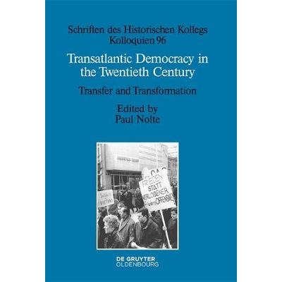 预订 Transatlantic Democracy in the Twentieth Century: Transfer and Transformation 二十世纪的跨大西洋民主: 9783110489705