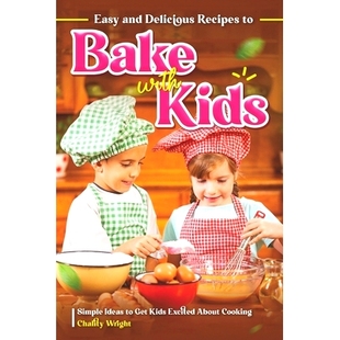 About Excited 9798332304422 Kids Ideas Easy and Bake 預(yù)訂 Simple Cooking Recipes Delicious with Get