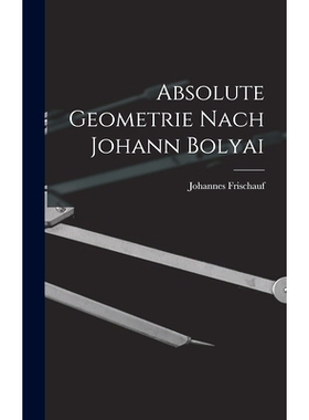 预订 Absolute Geometrie Nach Johann Bolyai: 9781017623956