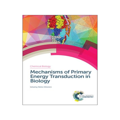 [预订]Mechanisms of Primary Energy Transduction in Biology 9781782628651