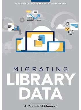 预订 Migrating Library Data: A Practical Manual 圖書館資料移轉實用指導手冊: 9780838915035