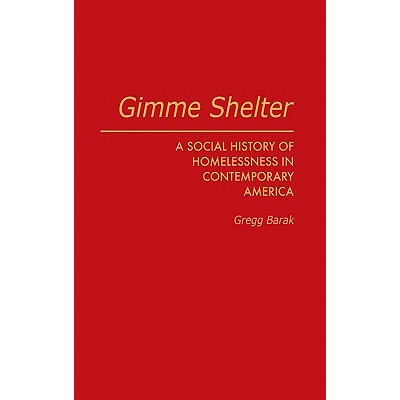 预订 Gimme Shelter: A Social History of Homelessness in Contemporary America: 9780275933203