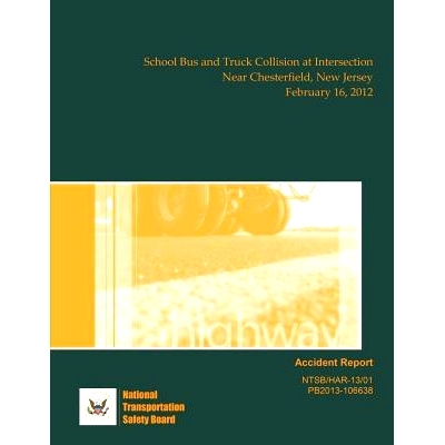 预订 Highway Accident Report: School Bus and Truck Collision at Intersection Near Chesterfield, New Jersey February 16,