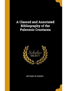 预订 A Classed and Annotated Bibliography of the Paleozoic Crustacea: 9780530361529