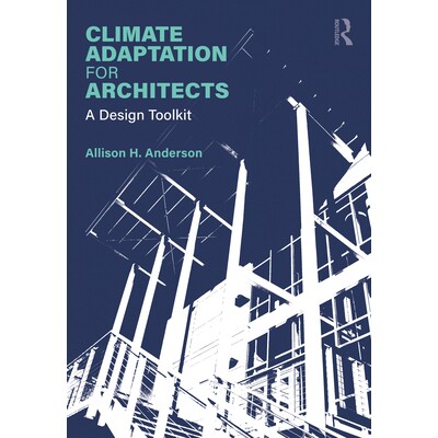 预订 Climate Adaptation for Architects A Design Toolkit 建筑师的气候适应:设计工具包 9781032702919